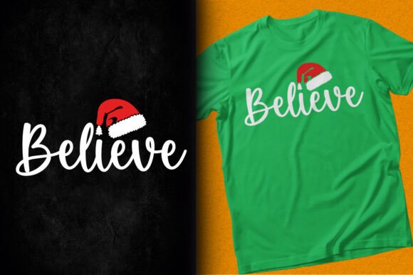 Believe Merry Christmas Graphics & T-Shirt Designs