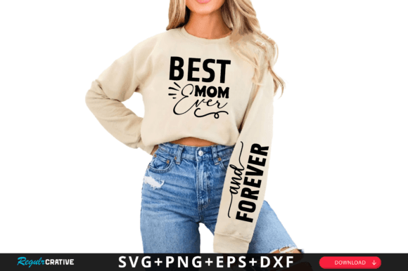 Best Mom Ever Sleeve SVG Design: Graphics for T-Shirt Designs & Local Branding