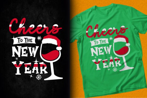Cheers to the New Year Christmas Design: Graphics & T-Shirt Designs