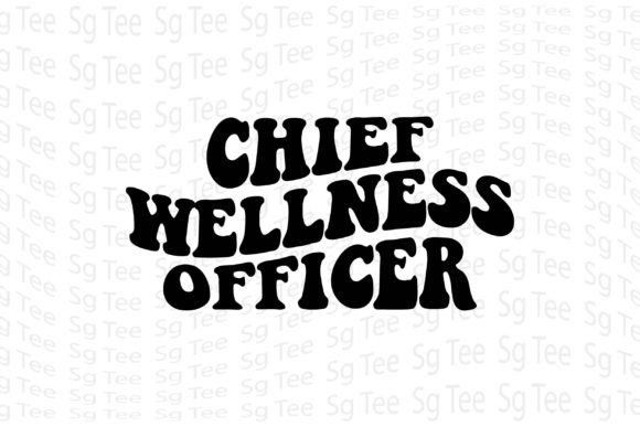 CHIEF WELLNESS OFFICER Graphics & T-Shirt Designs