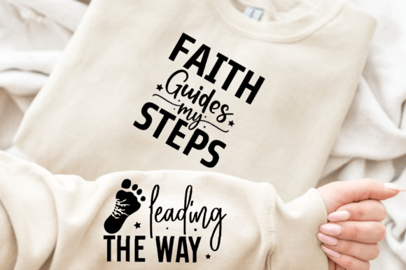 Faith Guides My Steps Forevermore Sleeve: Graphics & T-Shirt Designs
