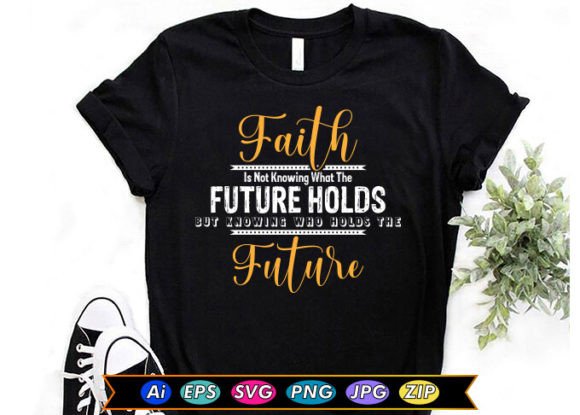 Faith is Not Knowing What the Future Hol Graphics