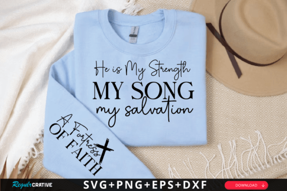 He is My Strength My Song SVG Graphics & T-Shirt Designs