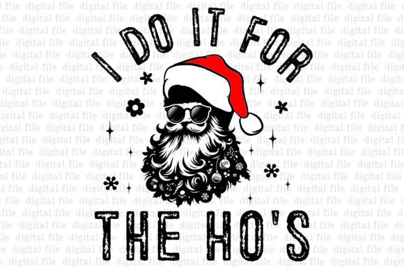 I Do It for the Ho s: Graphics & T-Shirt Designs
