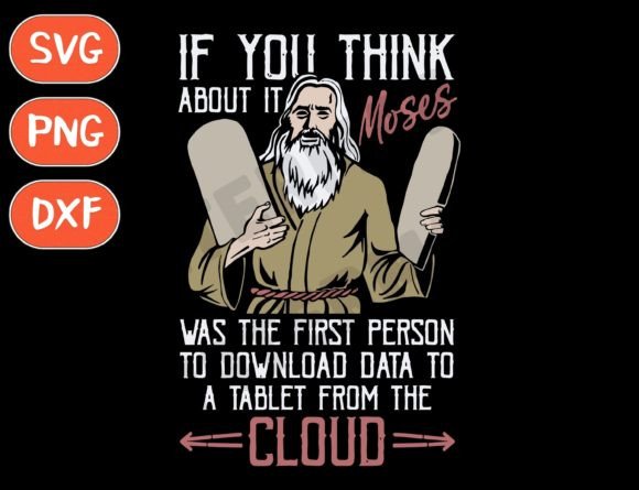 If You Think About It Moses SVG PNG: Graphics for T-Shirt Designs