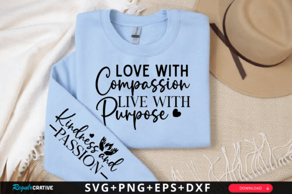 Love with Compassion Live SVGDesign: Graphics for Purpose-Driven T-Shirt Designs