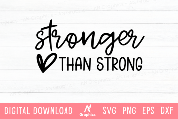 Stronger Than Strong SVG: Graphics for T-Shirt Designs