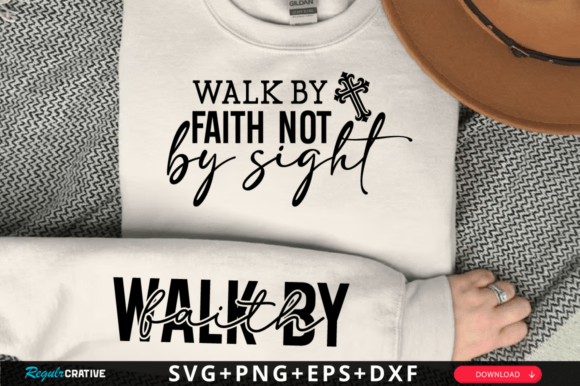 Walk by Faith Not by Sight Sleeve SVG: Graphics for Meaningful T-Shirt Designs